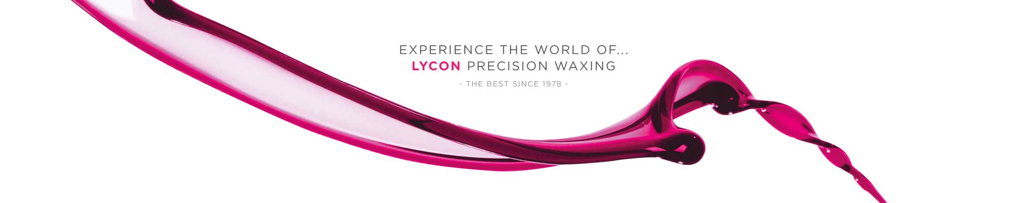 Experience the world of Lycon precision waxing